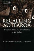 Recalling Aotearoa : indigenous politics and ethnic relations in New Zealand /