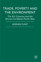 Trade, poverty and the environment the EU, Cotonou and the African-Caribbean-Pacific bloc /