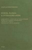 Power, paideia & Pythagoreanism : Greek identity, conceptions of the relationship between philosophers and monarchs, and political ideas in Philostratus' Life of Apollonius /