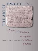 The art of forgetting : disgrace and oblivion in Roman political culture, /