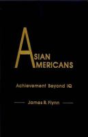 Asian Americans : achievement beyond IQ /