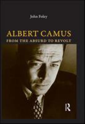 Albert Camus from the absurd to revolt /