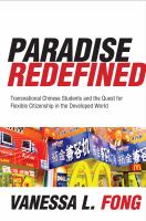 Paradise redefined transnational Chinese students and the quest for flexible citizenship in the developed world /