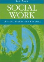 Social work : critical theory and practice /