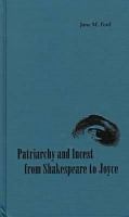 Patriarchy and incest from Shakespeare to Joyce /
