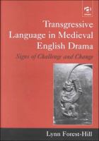 Transgressive language in medieval English drama : signs of challenge and change /