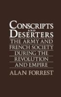 Conscripts and deserters : the army and French society during the Revolution and Empire /