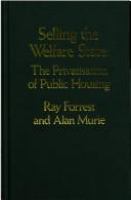 Selling the welfare state : the privatisation of public housing /
