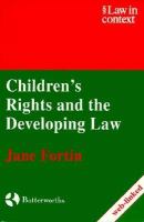Children's rights and the developing law /