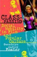 Class-passing : social mobility in film and popular culture /
