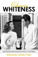 Performing whiteness : postmodern re/constructions in the cinema /