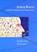 Judging science : scientific knowledge and the federal courts /
