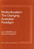 Multiculturalism : the changing Australian paradigm /