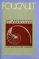 The archaeology of knowledge ; and, The discourse on language /