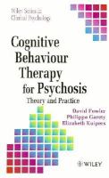 Cognitive behavior therapy for psychosis : theory and practice /