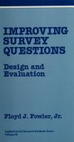 Improving survey questions : design and evaluation /