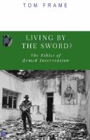 Living by the sword? : the ethics of armed intervention /
