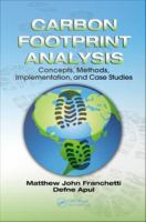 Carbon footprint analysis concepts, methods, implementation, and case studies /