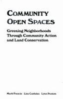 Community open spaces : greening neighborhoods through community action and land conservation /