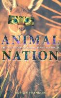 Animal nation the true story of animals and Australia /