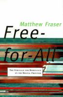 Free-for-all : the struggle for dominance on the digital frontier /