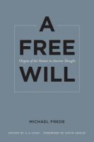 A free will origins of the notion in ancient thought /