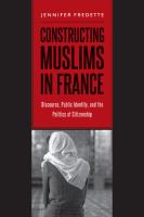 Constructing Muslims in France : discourse, public identity, and the politics of citizenship /