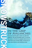 Snowstruck : in the grip of avalanches /
