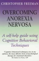 Overcoming anorexia nervosa : a self-help guide using cognitive behavioral techniques /