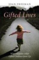 Gifted lives : what happens when gifted children grow up? /