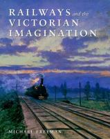 Railways and the Victorian imagination /