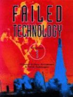 Failed technology : true stories of technological disasters /