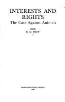 Interests and rights : the case against animals /