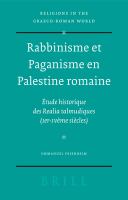 Rabbinisme et paganisme en Palestine romaine : étude historique des realia talmudiques (Ier-IVème siècles) /