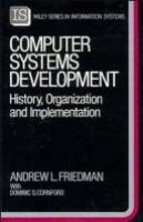 Computer systems development : history, organization, and implementation /