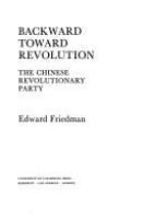 Backward toward revolution; the Chinese Revolutionary Party /