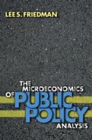 The microeconomics of public policy analysis /