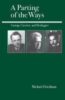 A parting of the ways : Carnap, Cassirer, and Heidegger /