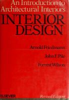 Interior design : an introduction to architectural interiors [by] Arnold Friedmann, John F. Pile, Forrest Wilson.