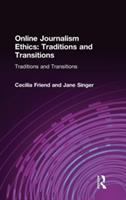 Online journalism ethics : traditions and transitions /