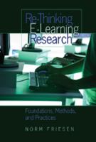 Re-thinking e-learning research : foundations, methods, and practices /
