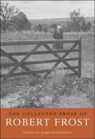 The collected prose of Robert Frost /