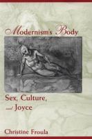 Modernism's body : sex, culture, and Joyce /