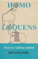 Homo loquens : man as a talking animal /