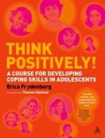 Thinking positively! : a course for developing coping skills in adolescents /