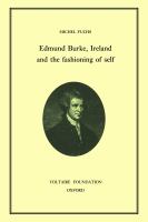 Edmund Burke, Ireland, and the fashioning of self /