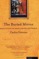 The buried mirror : reflections on Spain and the New World /