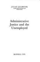 Administrative justice and the unemployed /
