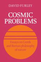 Cosmic problems : essays on Greek and Roman philosophy of nature /