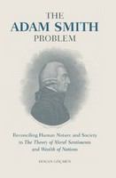 The Adam Smith problem human nature and society in The theory of moral sentiments and the wealth of nations /